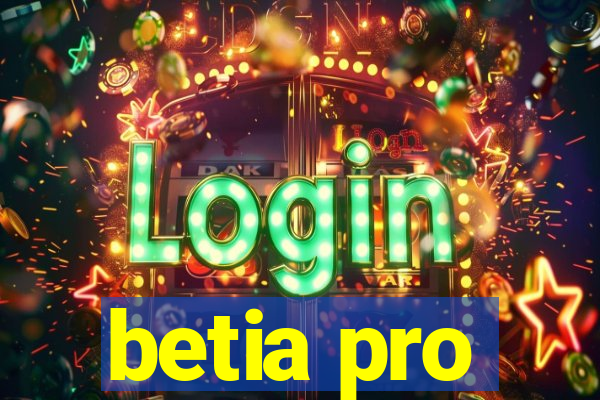 betia pro